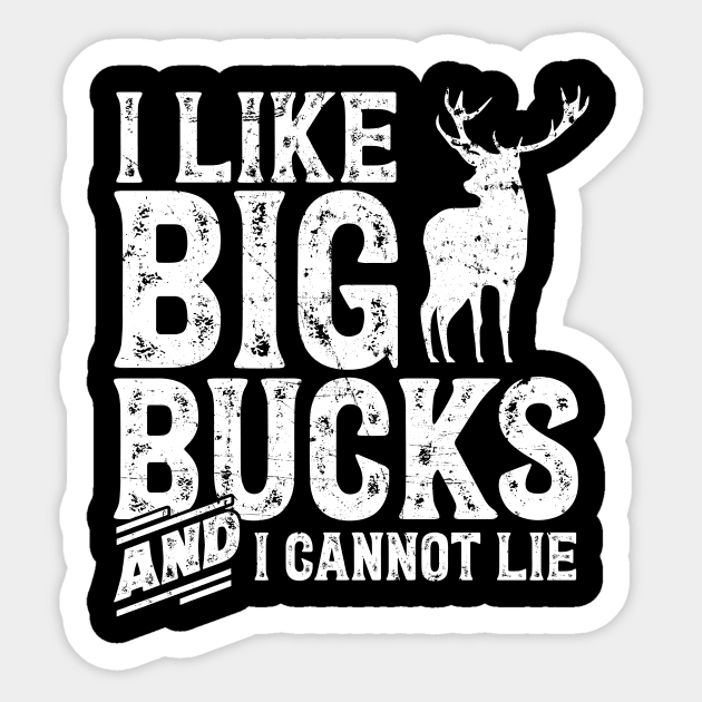 I like big bucks and I cannot lie Sticker by captainmood